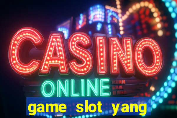 game slot yang gacor hari ini