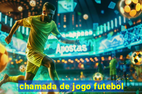 chamada de jogo futebol