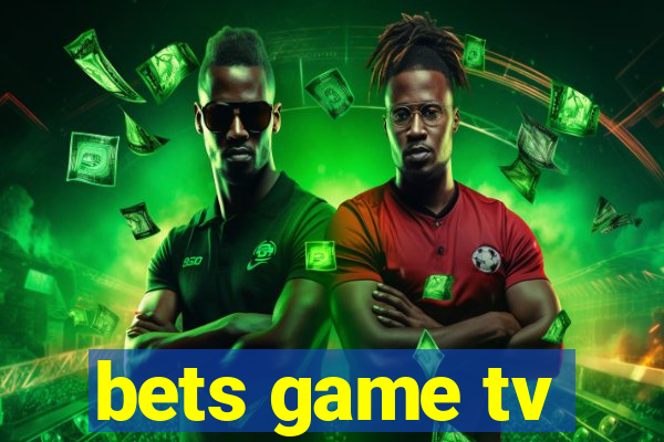 bets game tv