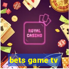 bets game tv