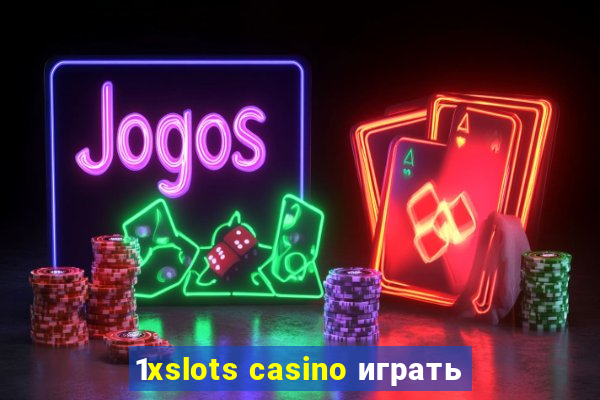 1xslots casino играть