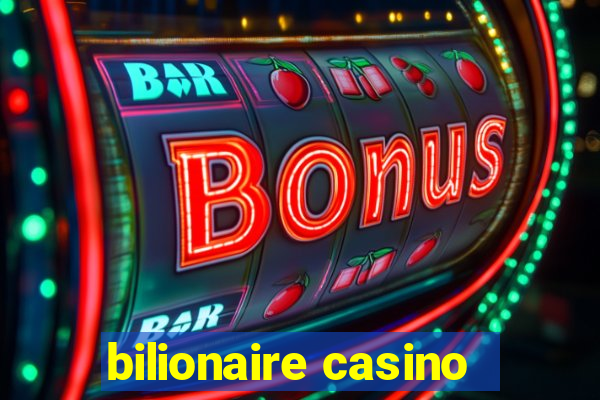 bilionaire casino