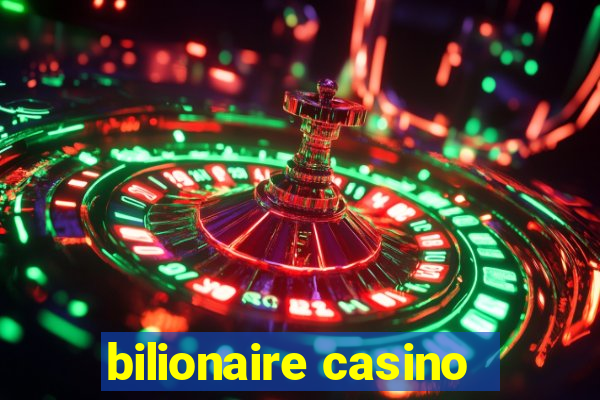 bilionaire casino