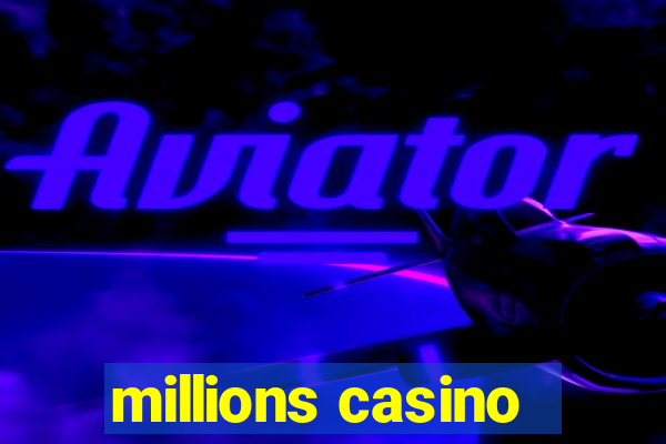 millions casino