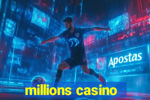 millions casino