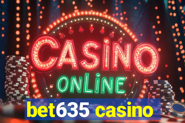 bet635 casino