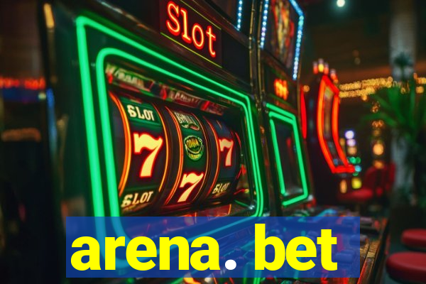 arena. bet