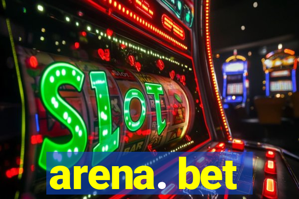 arena. bet