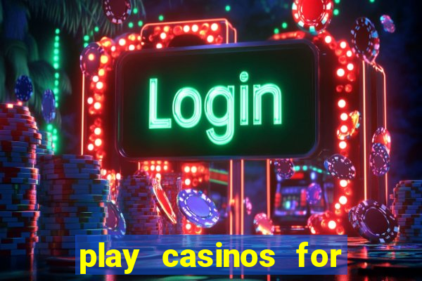 play casinos for real money