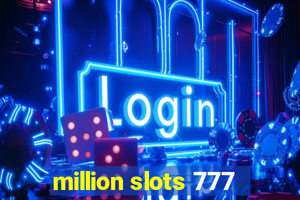 million slots 777