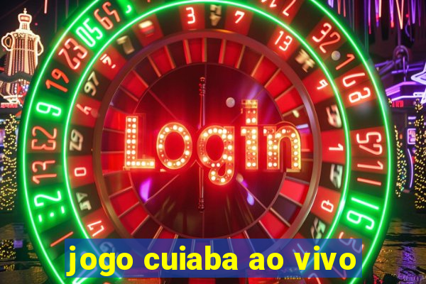 jogo cuiaba ao vivo