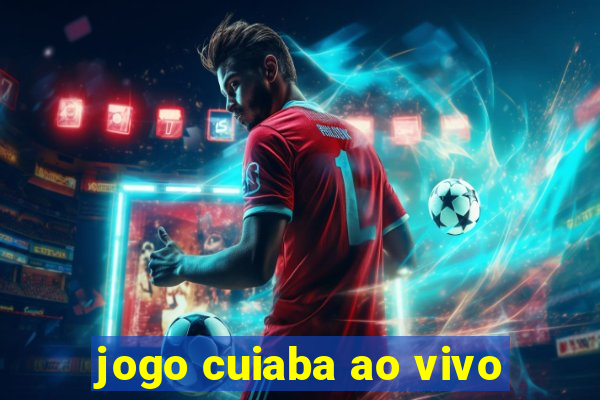 jogo cuiaba ao vivo