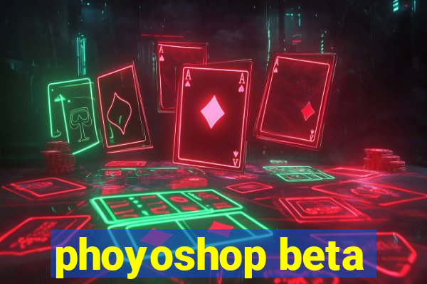 phoyoshop beta