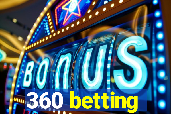 360 betting