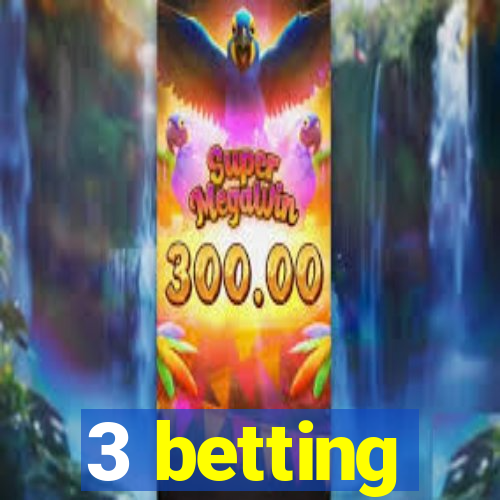 3 betting