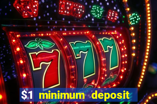 $1 minimum deposit casino australia 2018