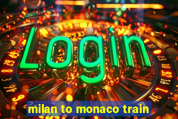 milan to monaco train