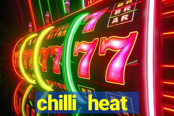 chilli heat megaways online slot