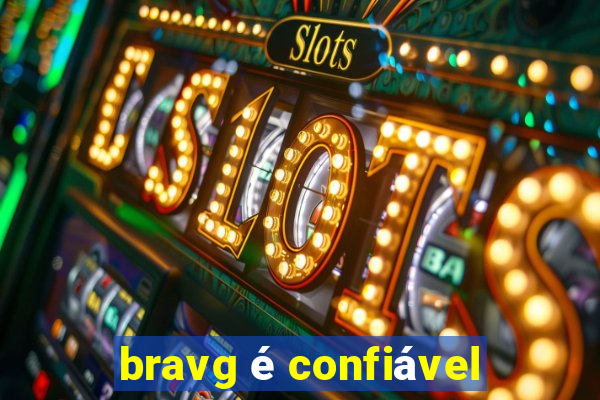 bravg é confiável