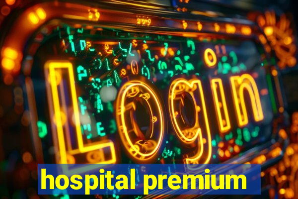 hospital premium