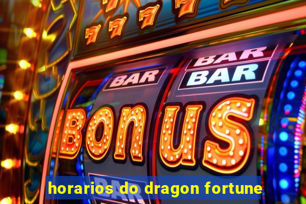 horarios do dragon fortune