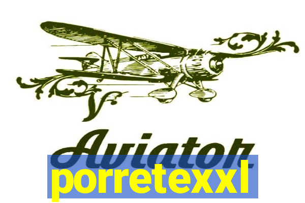 porretexxl