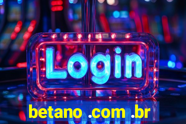 betano .com .br