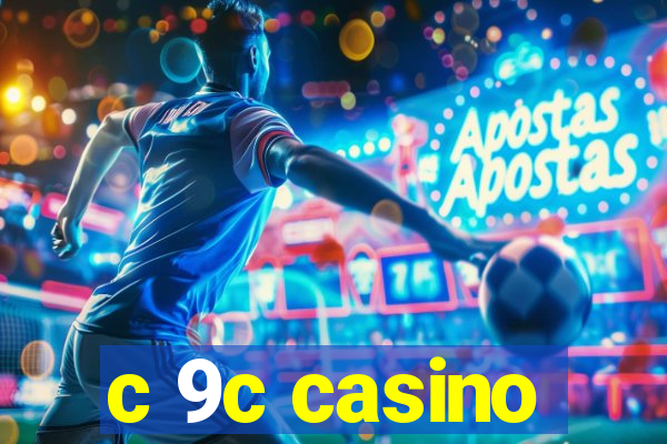 c 9c casino