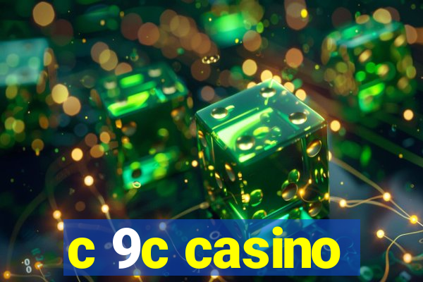 c 9c casino