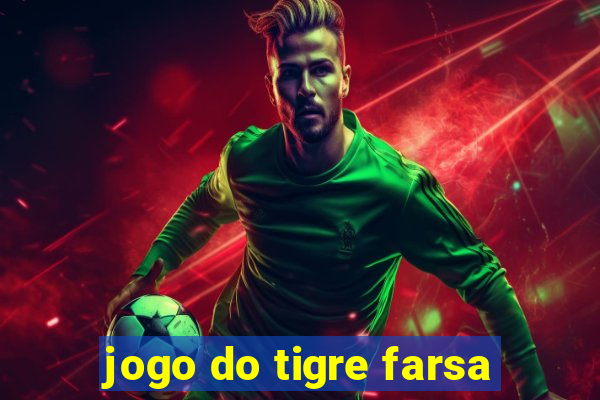 jogo do tigre farsa