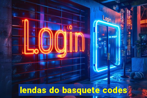 lendas do basquete codes