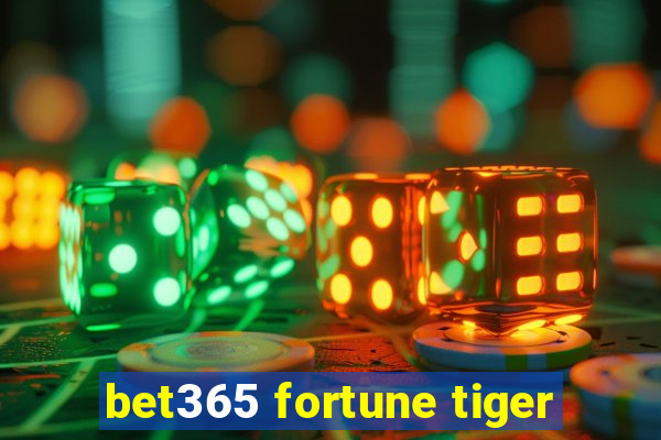 bet365 fortune tiger