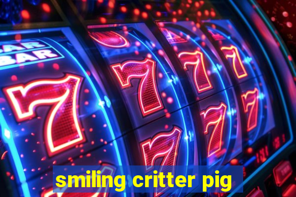 smiling critter pig