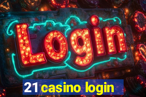 21 casino login