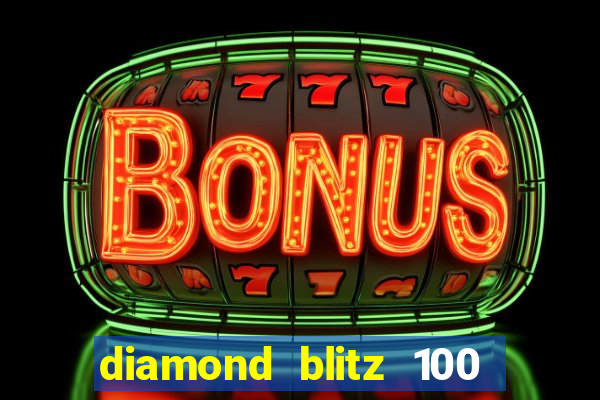 diamond blitz 100 slot free play