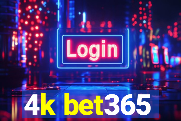 4k bet365