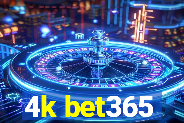 4k bet365