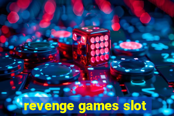 revenge games slot