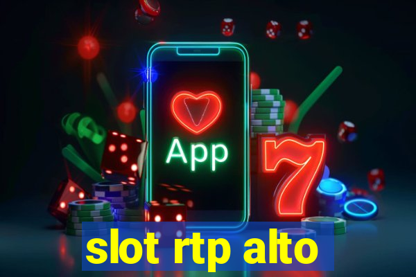 slot rtp alto