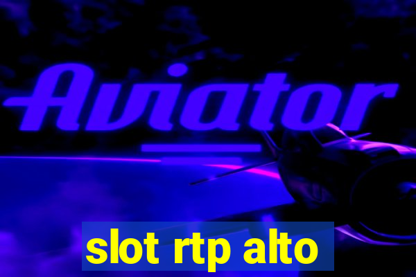 slot rtp alto