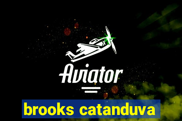 brooks catanduva