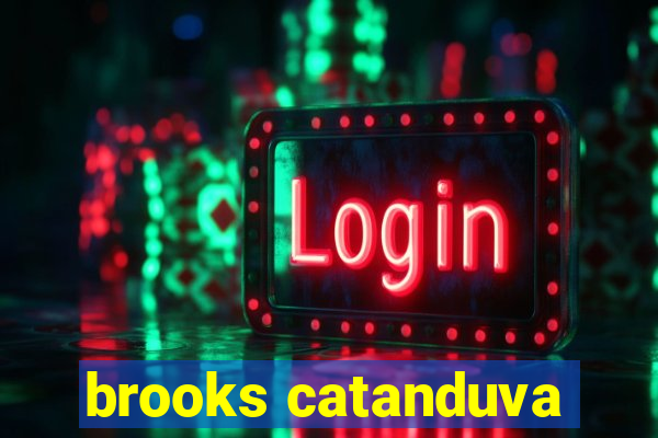 brooks catanduva