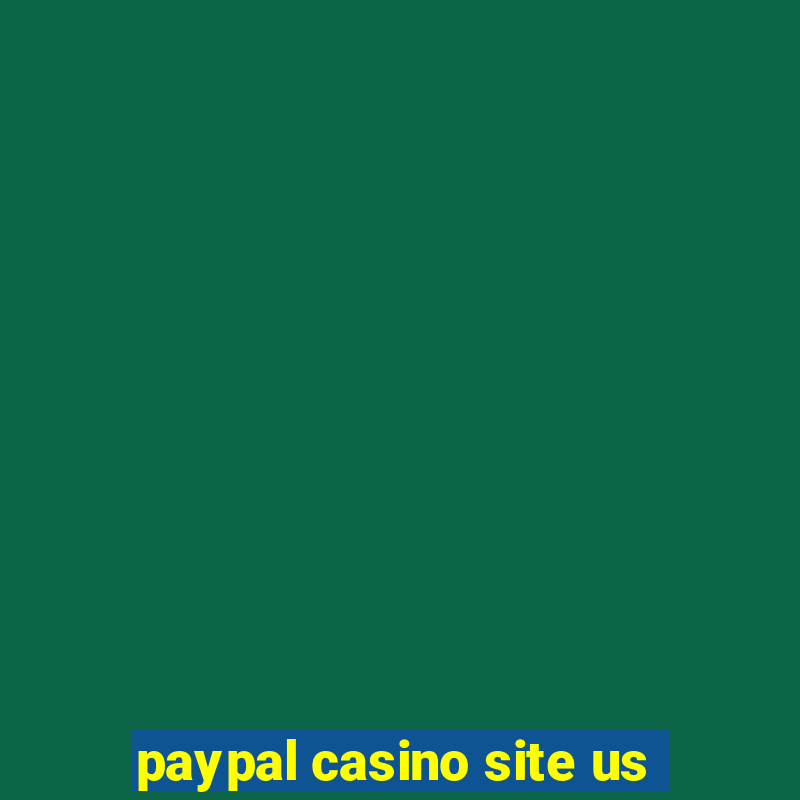 paypal casino site us