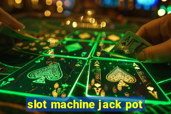 slot machine jack pot