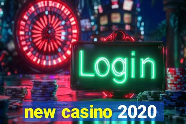 new casino 2020