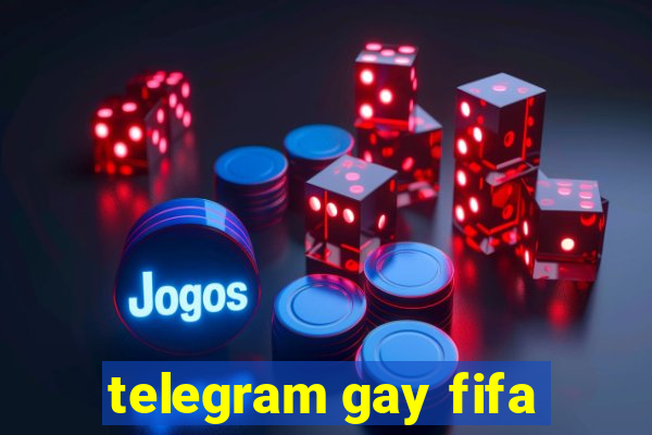 telegram gay fifa