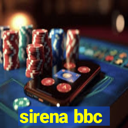 sirena bbc