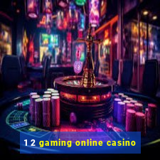 1 2 gaming online casino