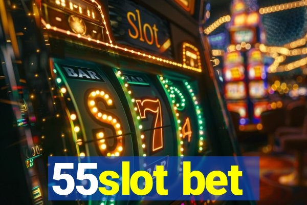 55slot bet