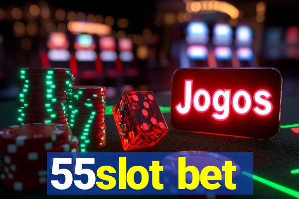 55slot bet